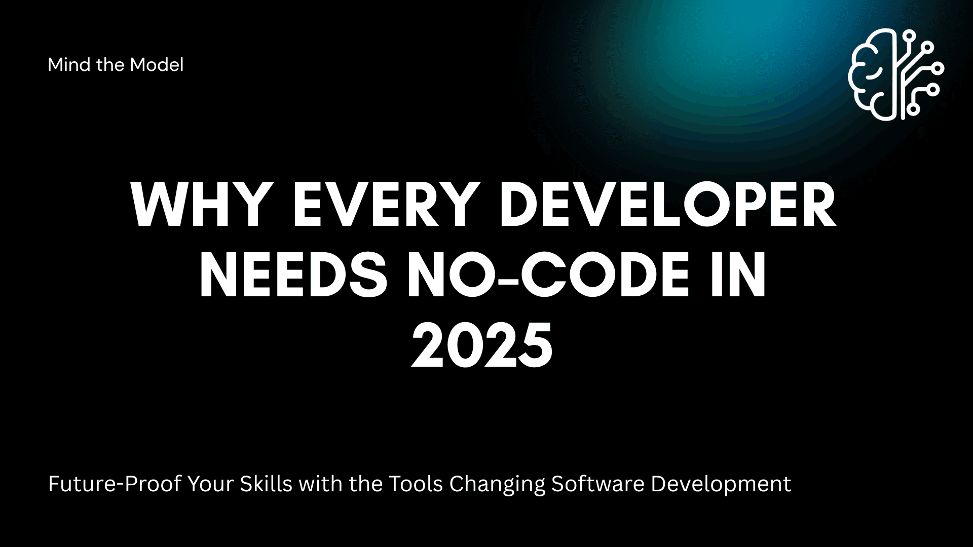 Why Every Developer Should Learn a No-Code Tool in 2025